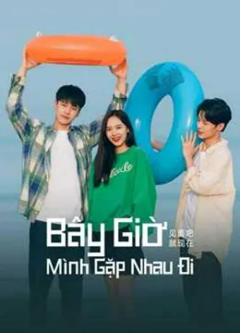 Bây Giờ Mình Gặp Nhau Đi